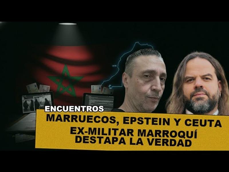 MARRUECOS, EPSTEIN y CEUTA | Ex-Militar Marroquí destapa la VERDAD