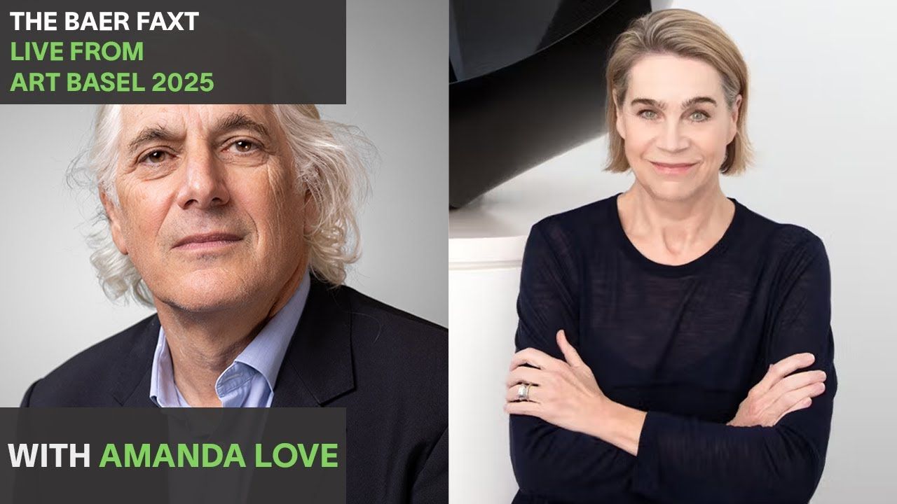 The Baer Faxt Live interview with art advisor and Australian New Zealand VIP Representative for Art Basel, Amanda Love, at Art Basel 2025.