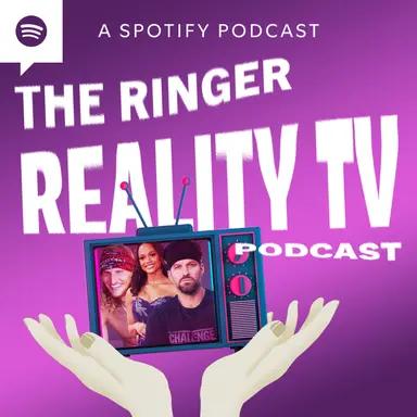 The Ringer Reality TV Podcast