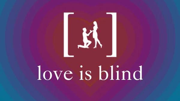Love Is Blind