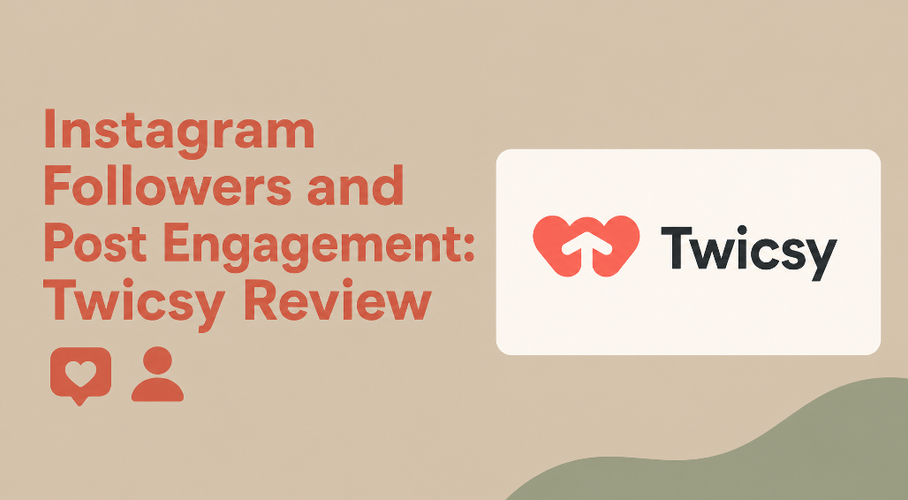 Instagram Followers and Post Engagement: Twicsy Review