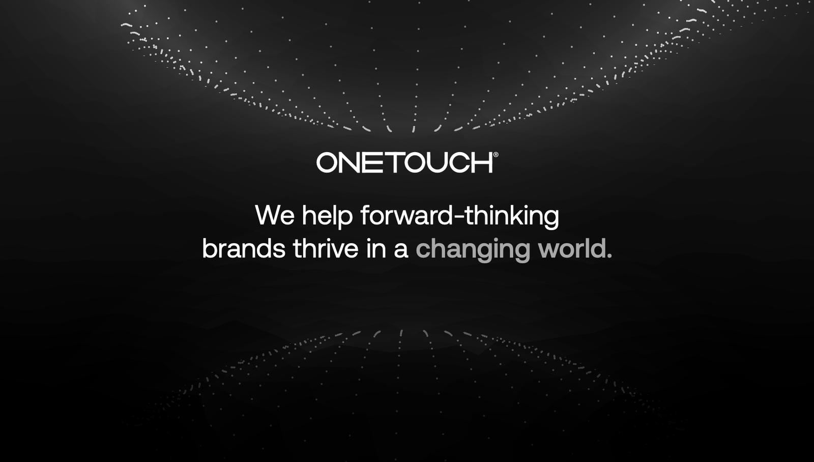 We help forward-thinking, brands thrive in a chaning world