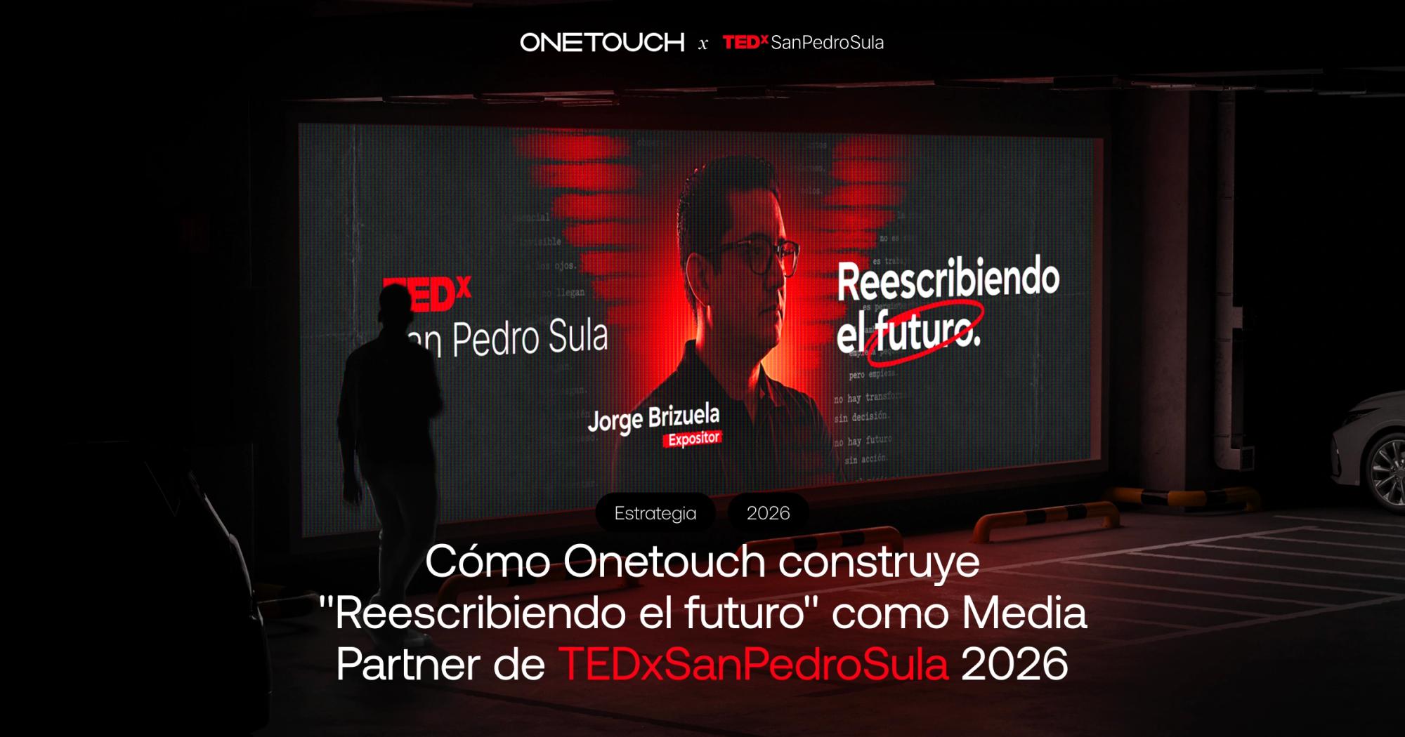Portada del artículo sobre cómo Onetouch construyó “Reescribiendo el futuro” como Media Partner de TEDxSanPedroSula