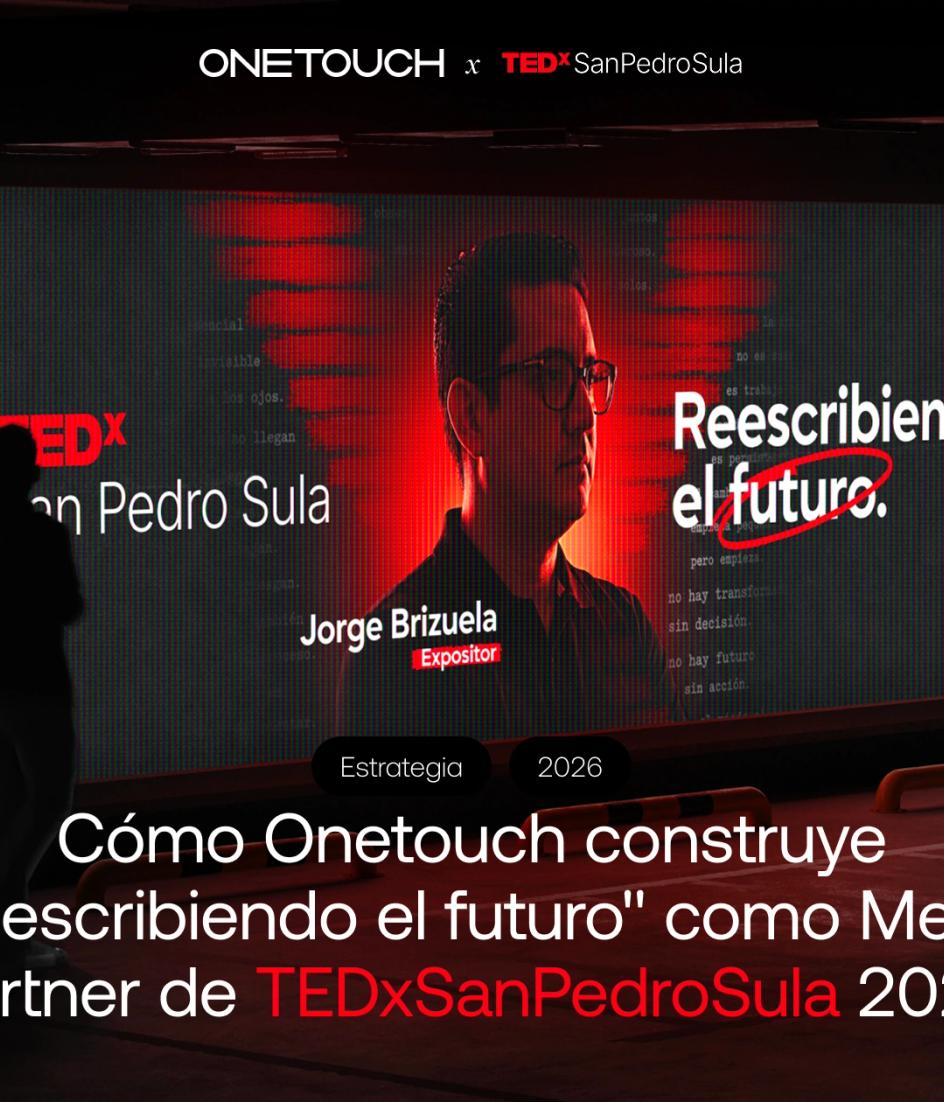 Portada del artículo sobre cómo Onetouch construyó “Reescribiendo el futuro” como Media Partner de TEDxSanPedroSula