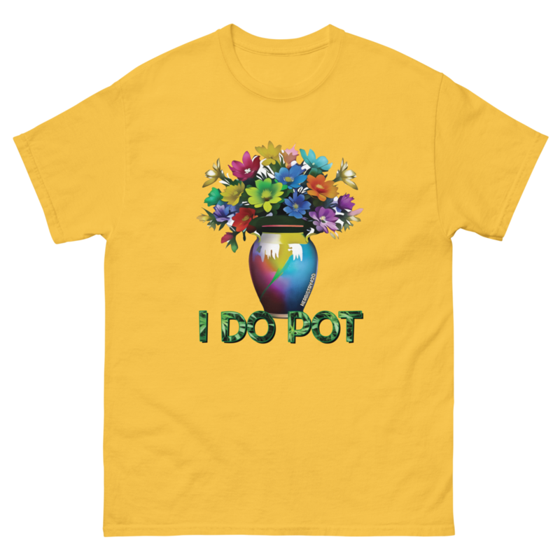 I Do Pot – Unisex Classic Tee — daisy