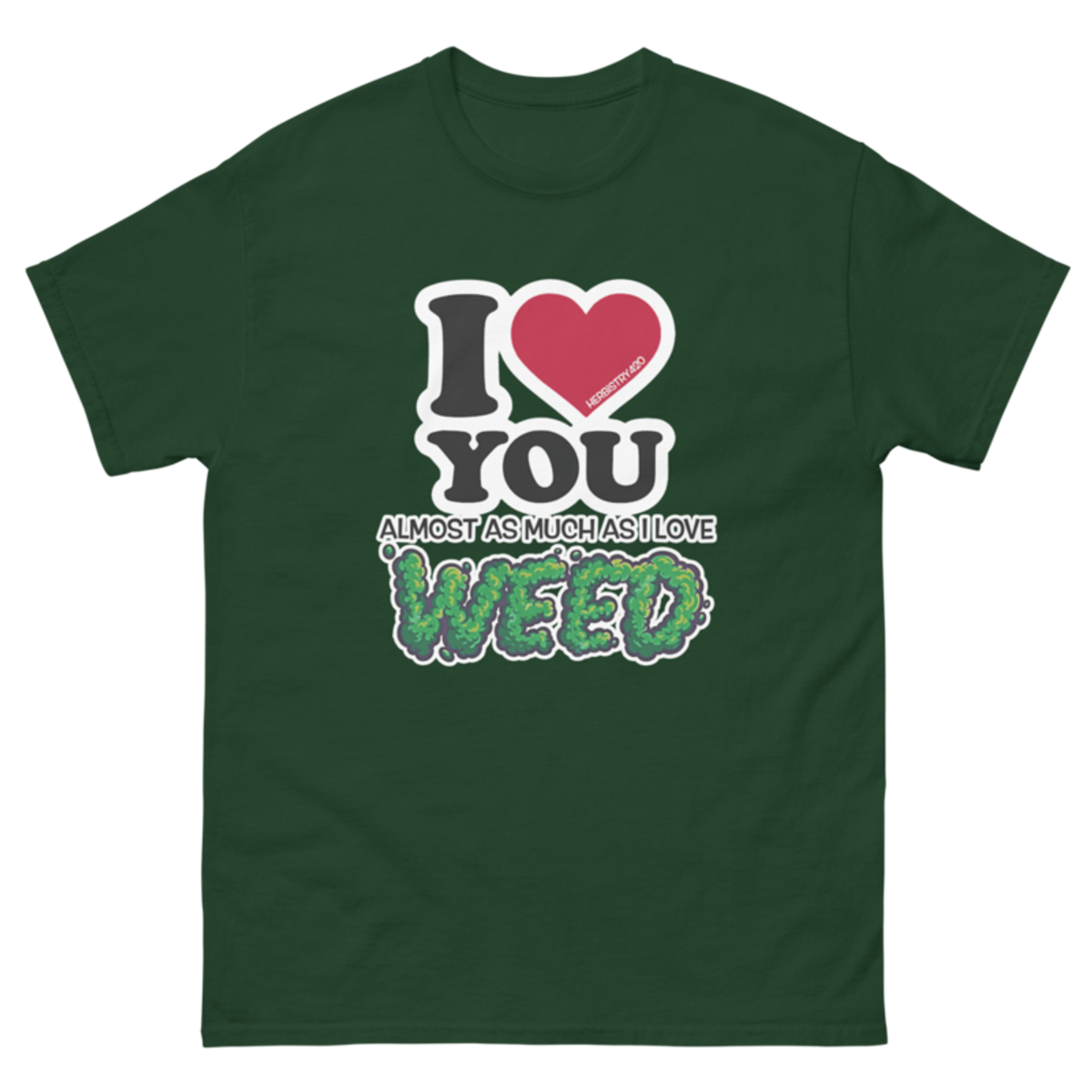 I Love You Almost – Unisex Classic Tee — forest green