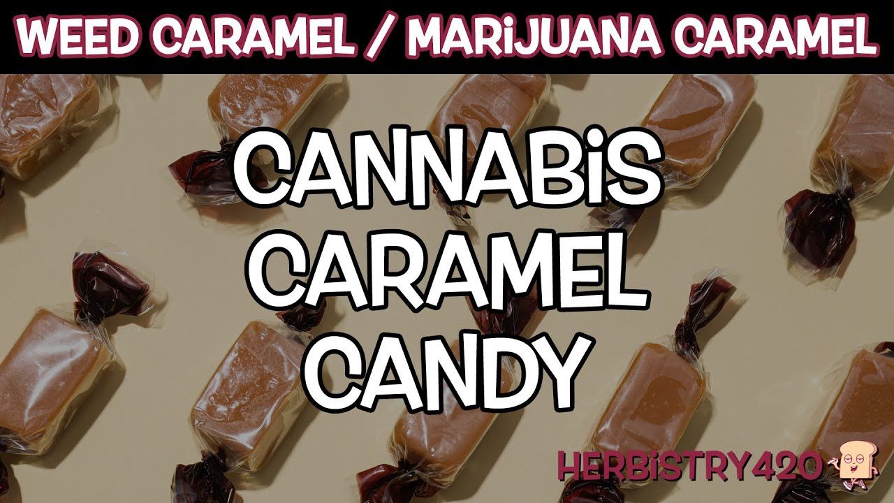 how to make weed caramels