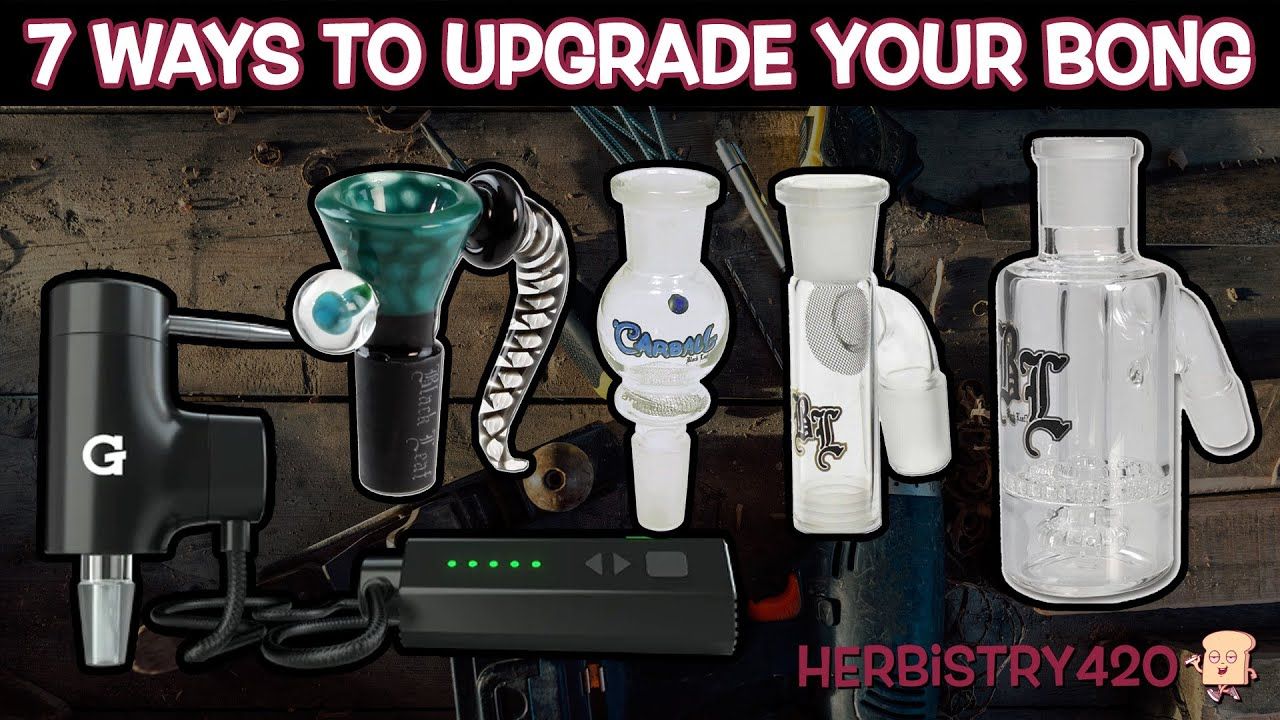 upgrade your bong