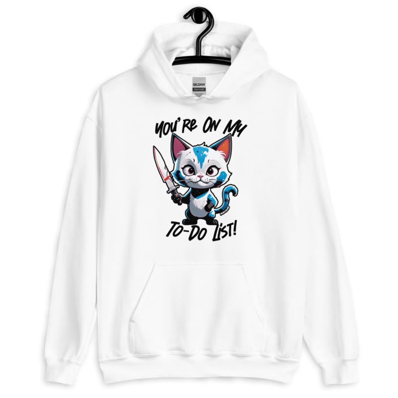 You're On My To-Do List – Unisex Hoodie — white