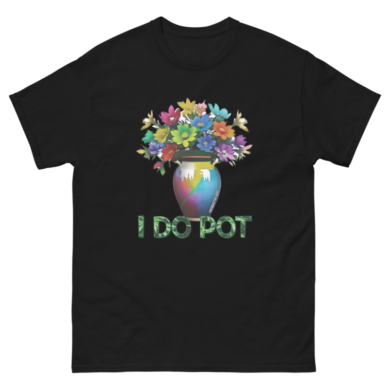 I Do Pot – Unisex Classic Tee