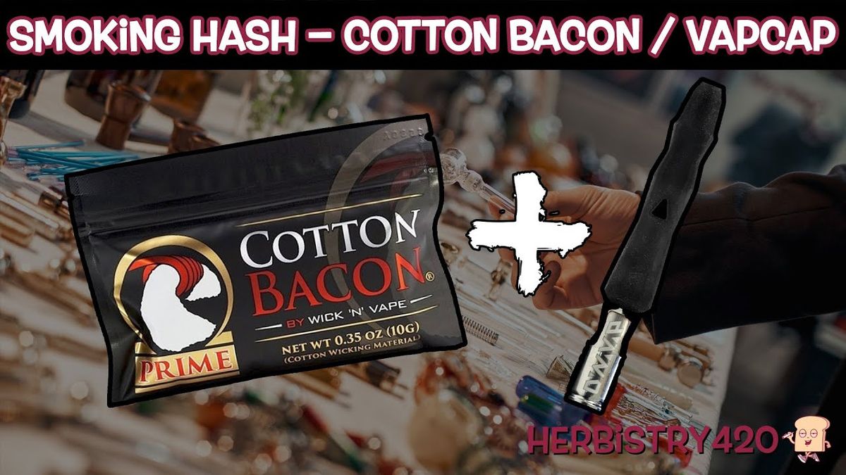 vape hash with cotton bacon
