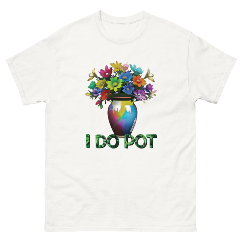 I Do Pot – Unisex Classic Tee — white