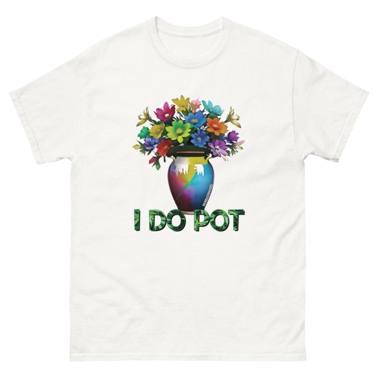 I Do Pot – Unisex Classic Tee — white