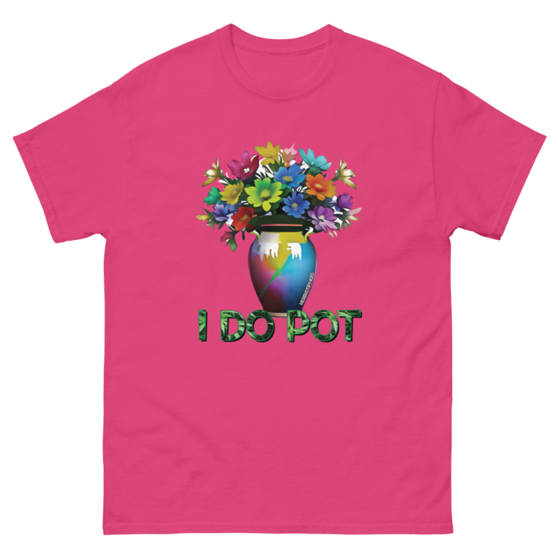 I Do Pot – Unisex Classic Tee — heliconia