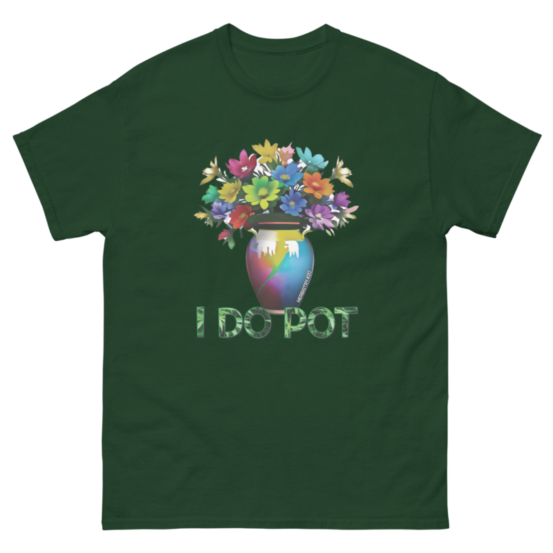 I Do Pot – Unisex Classic Tee — forest green
