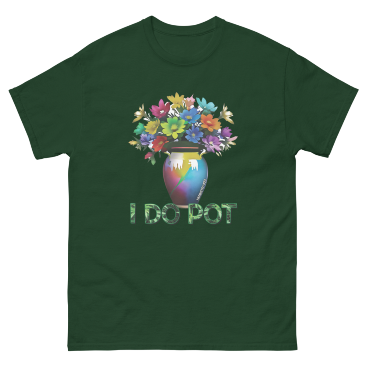 I Do Pot – Unisex Classic Tee — forest green
