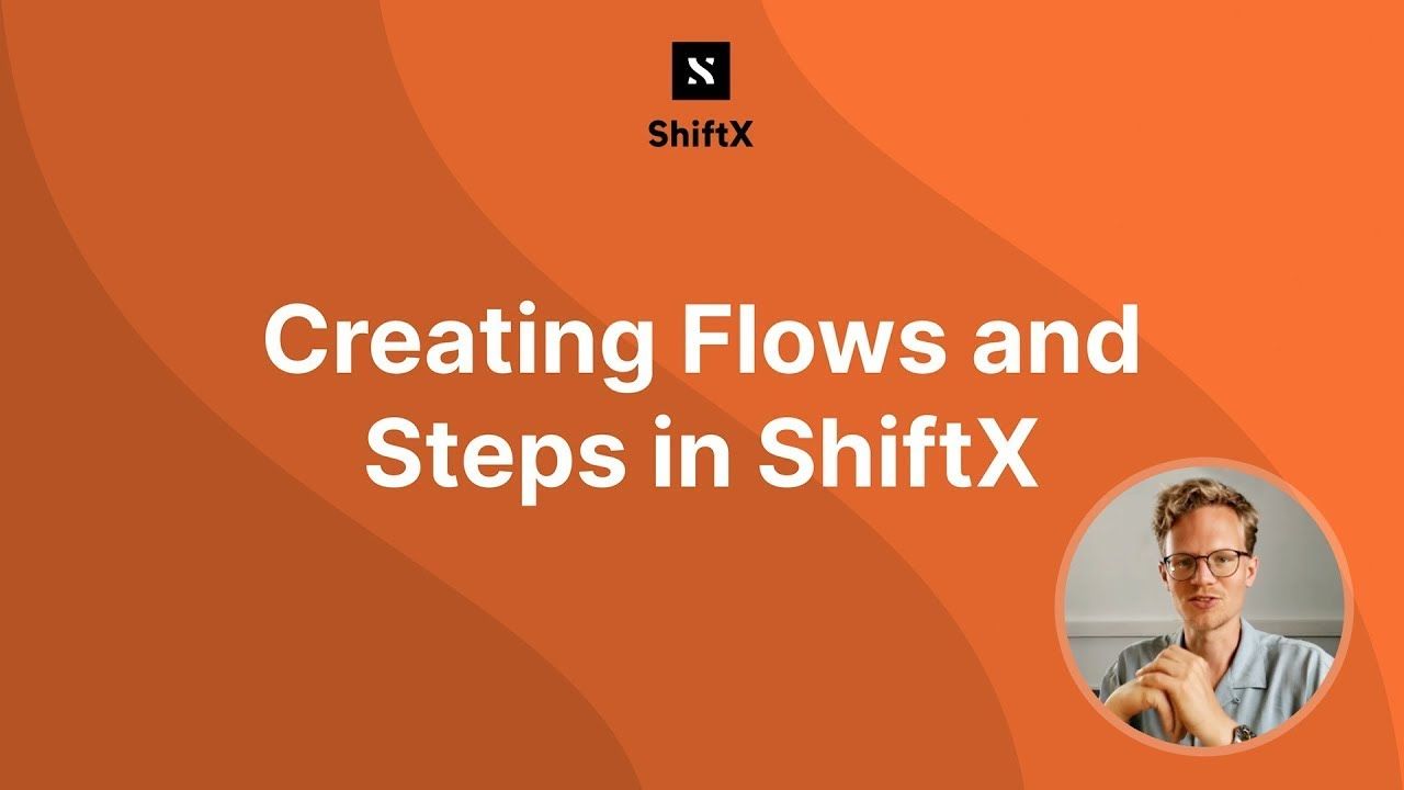 Screenshot of a ShiftX Youtube tutorial explaining how to get started with flows and steps in ShiftX