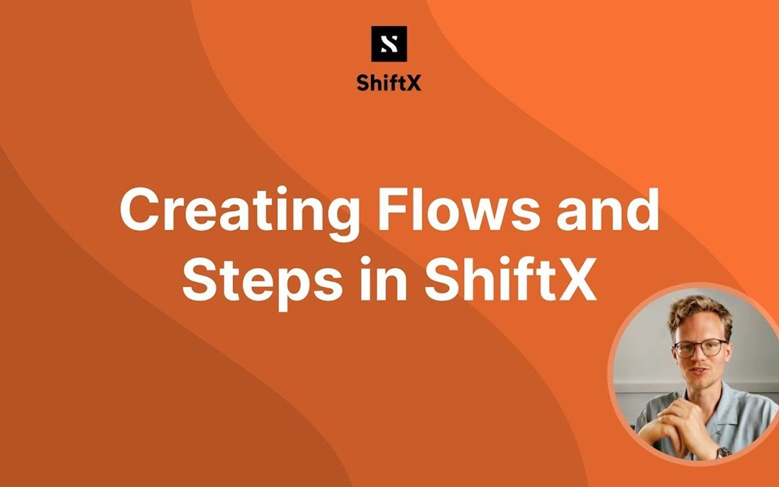 Screenshot of a ShiftX Youtube tutorial explaining how to get started with flows and steps in ShiftX