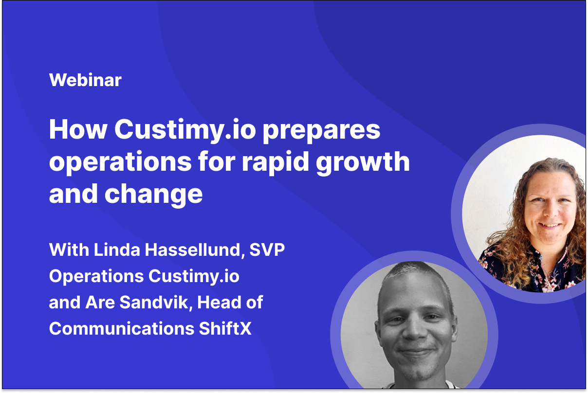 ShiftX Webinar with Custimy.oi about how to prepare operations for rapid growth and change