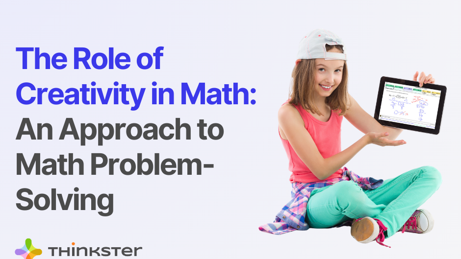 The Role of Creativity in Math: An Approach to Math Problem-Solving