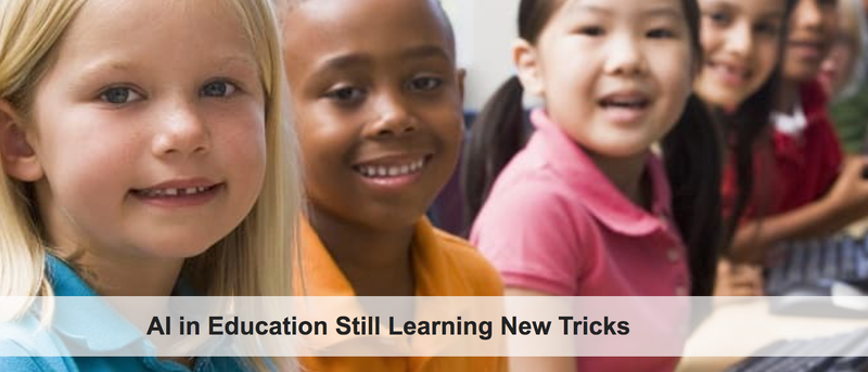 AI in Education Still Learning New Tricks
