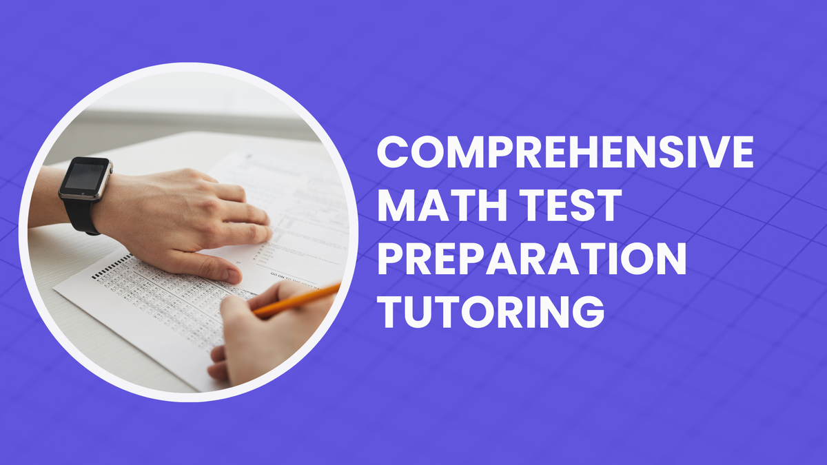 Comprehensive Math Test Prep Tutoring