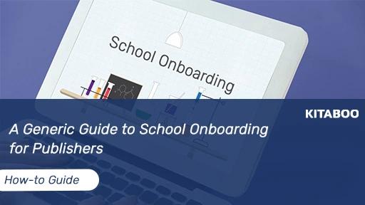 A Generic Guide to School Onboarding for Publishers