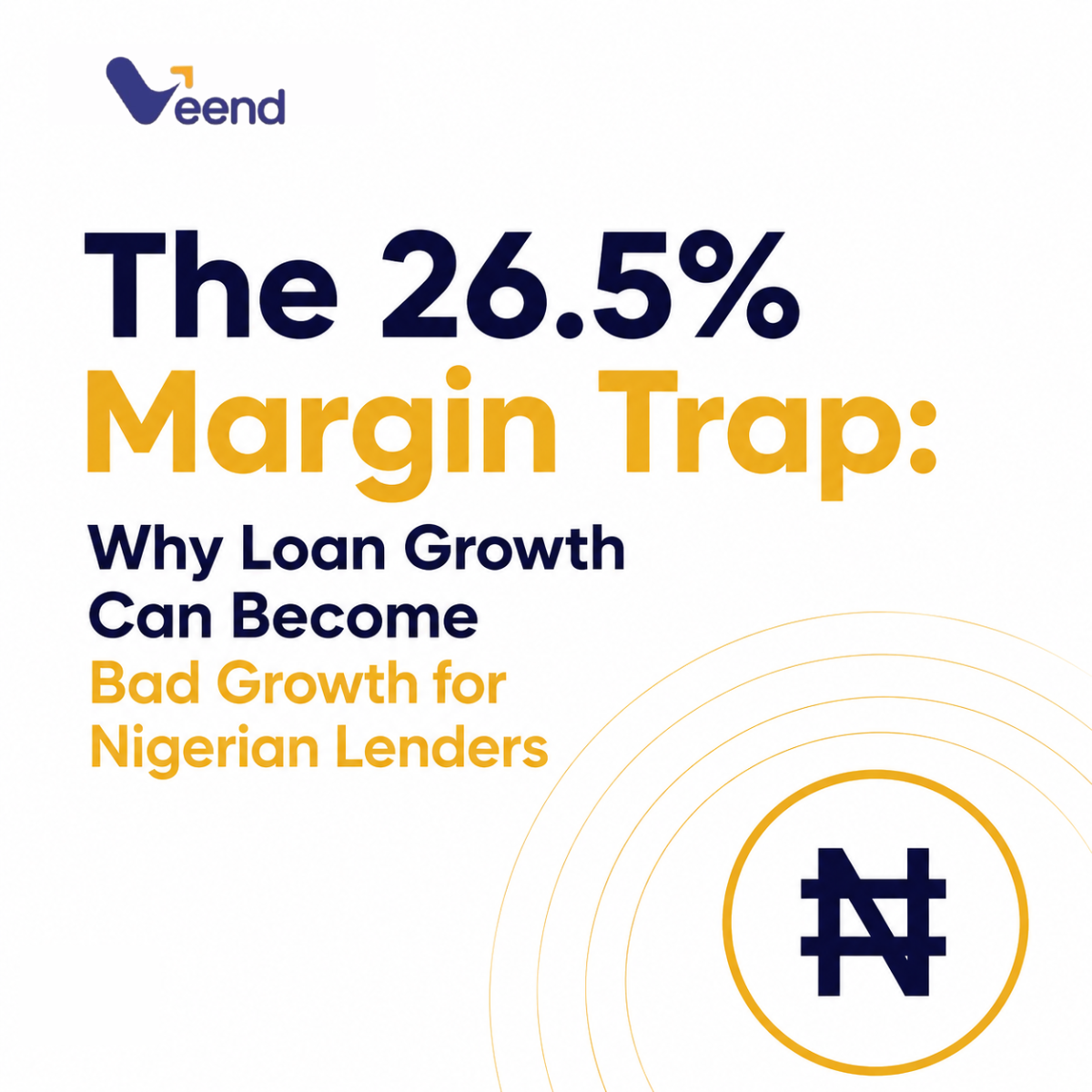 The 26.5% Margin Trap: Why Loan Growth Can Become Bad Growth for Nigerian Lenders