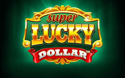 Super Lucky Dollar