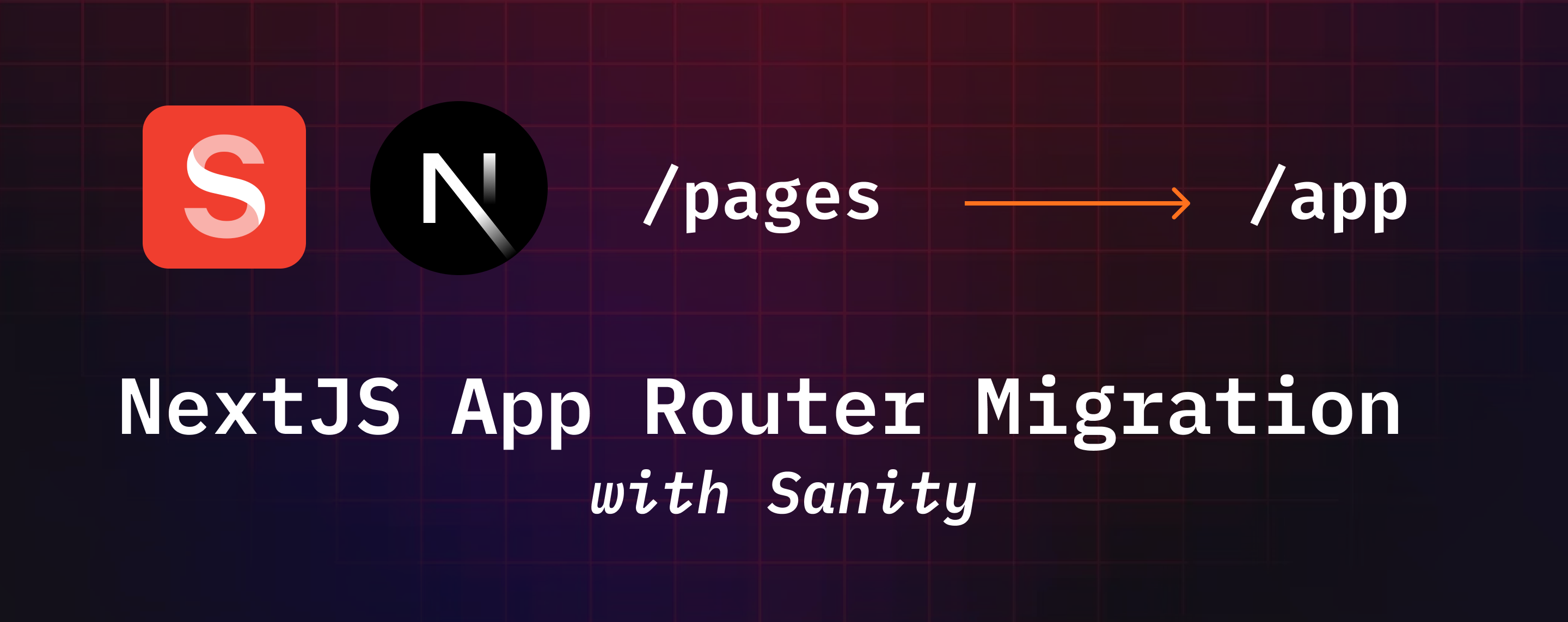 NextJS App Router Migration with Sanity - Part 1
