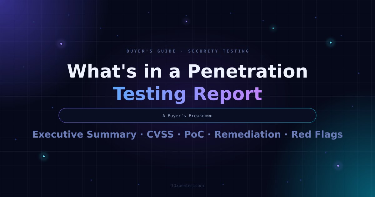 What's in a Penetration Testing Report: A Buyer's Breakdown