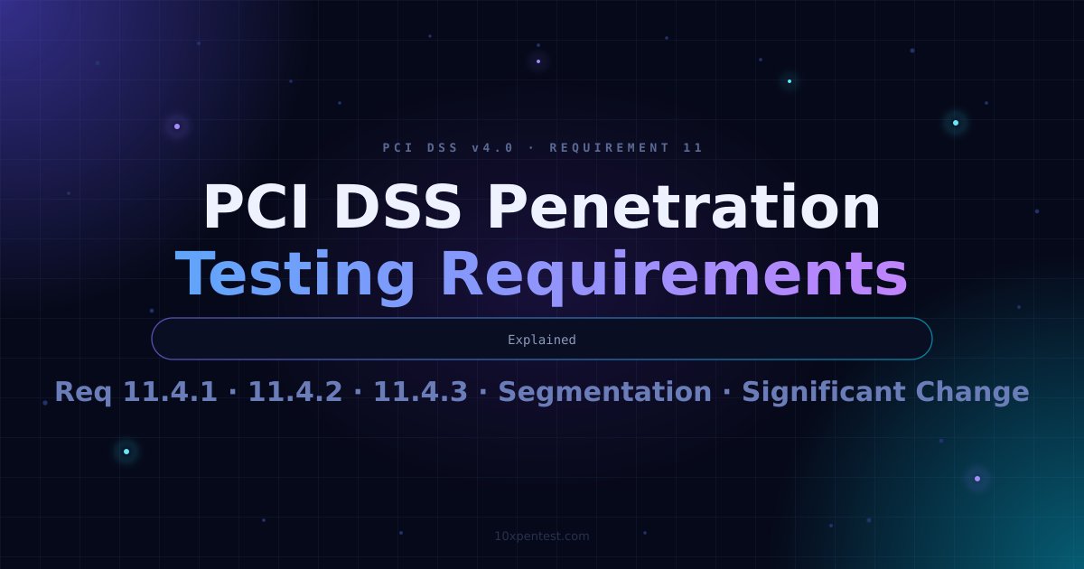 PCI DSS Penetration Testing Requirements Explained