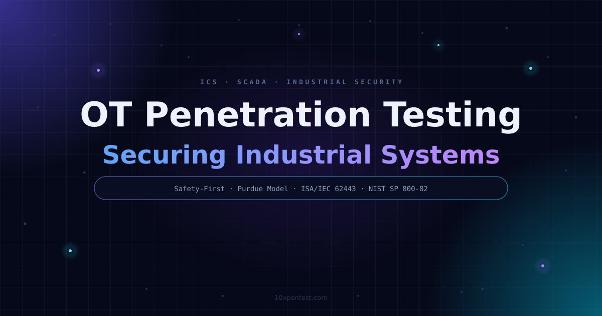 OT Penetration Testing: Securing Industrial Systems