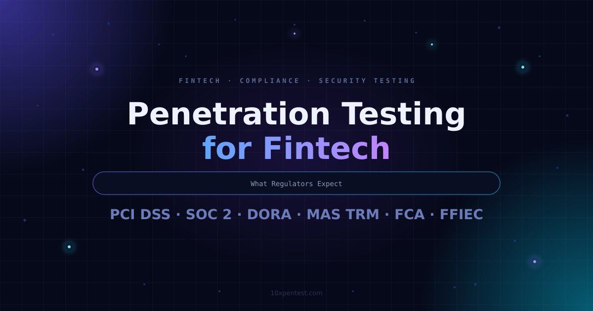 Penetration Testing for Fintech: What Regulators Expect