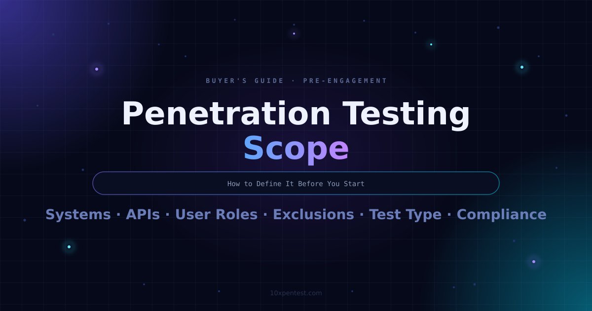 Penetration Testing Scope: How to Define It Before You Start