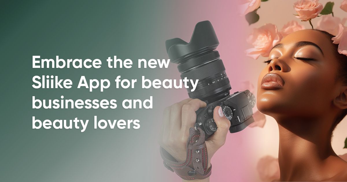 Embrace the new Sliike App for beauty businesses and beauty lovers