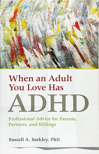 Book cover: When an Adult You Love Has ADHD by Russell Barkley, Ph.D.