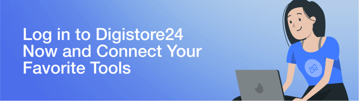 Text: Log in to Digistore24 Now and Connect Your Favorite Tools, with an illustration of a woman using a laptop.