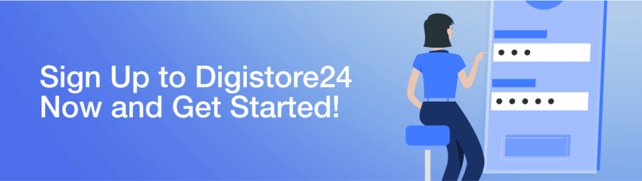 Sign Up to Digistore24 Now and Get Started!