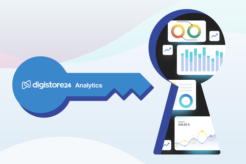 Die Digistore24 Analytics: entspannt skalieren durch Daten
