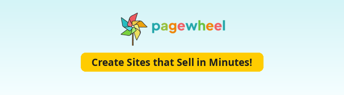 Pagewheel logo with a colorful pinwheel and the text: Create Sites that Sell in Minutes!