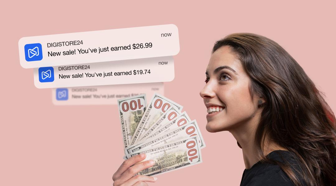A smiling woman holds a fan of hundred-dollar bills as Digistore24 "New sale!" notifications float beside her.