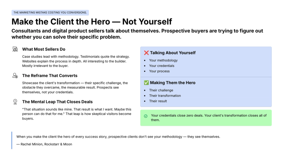 A marketing slide titled "Make the Client the Hero – Not Yourself," detailing strategies that focus on the client's challenge, transformation, and results over the seller's methodology and credentials.