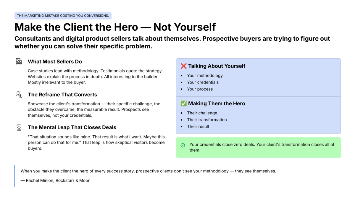 A marketing slide titled "Make the Client the Hero – Not Yourself," detailing strategies that focus on the client's challenge, transformation, and results over the seller's methodology and credentials.