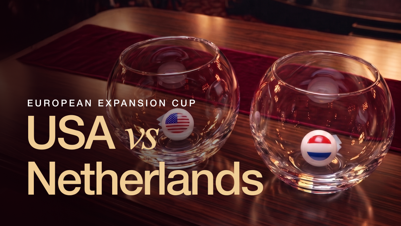 European Expansion Cup: USA vs Netherlands, shown with flag balls in glass bowls.