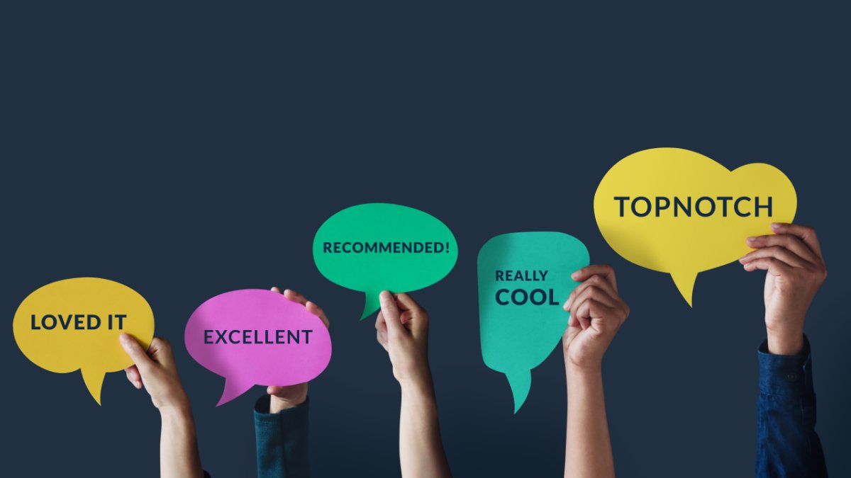 Hands hold five colorful speech bubbles with positive feedback: "LOVED IT", "EXCELLENT", "RECOMMENDED!", "REALLY COOL", "TOPNOTCH".