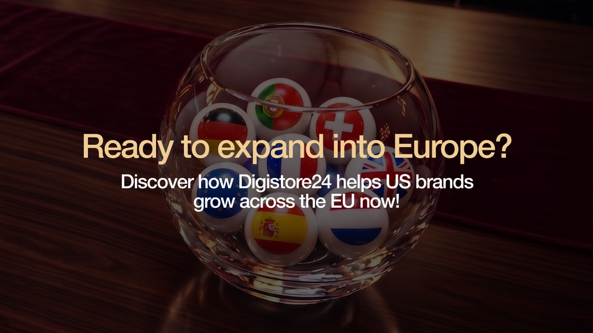A glass bowl filled with balls featuring European country flags, with text: "Ready to expand into Europe? Discover how Digistore24 helps US brands grow across the EU now!"