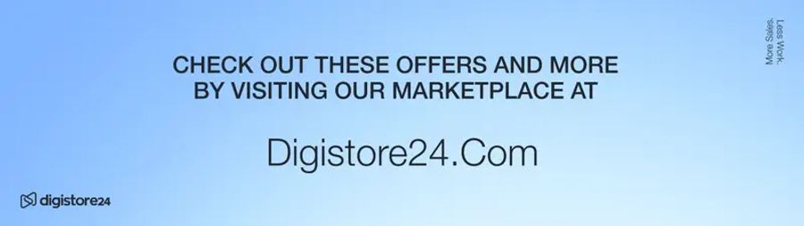Text: "CHECK OUT THESE OFFERS AND MORE BY VISITING OUR MARKETPLACE AT Digistore24.Com". Includes Digistore24 logo and slogan "Less Work, More Sales".