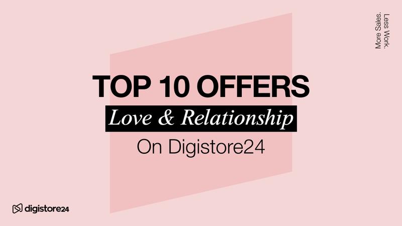 Top 10 Love & Relationship offers on Digistore24.