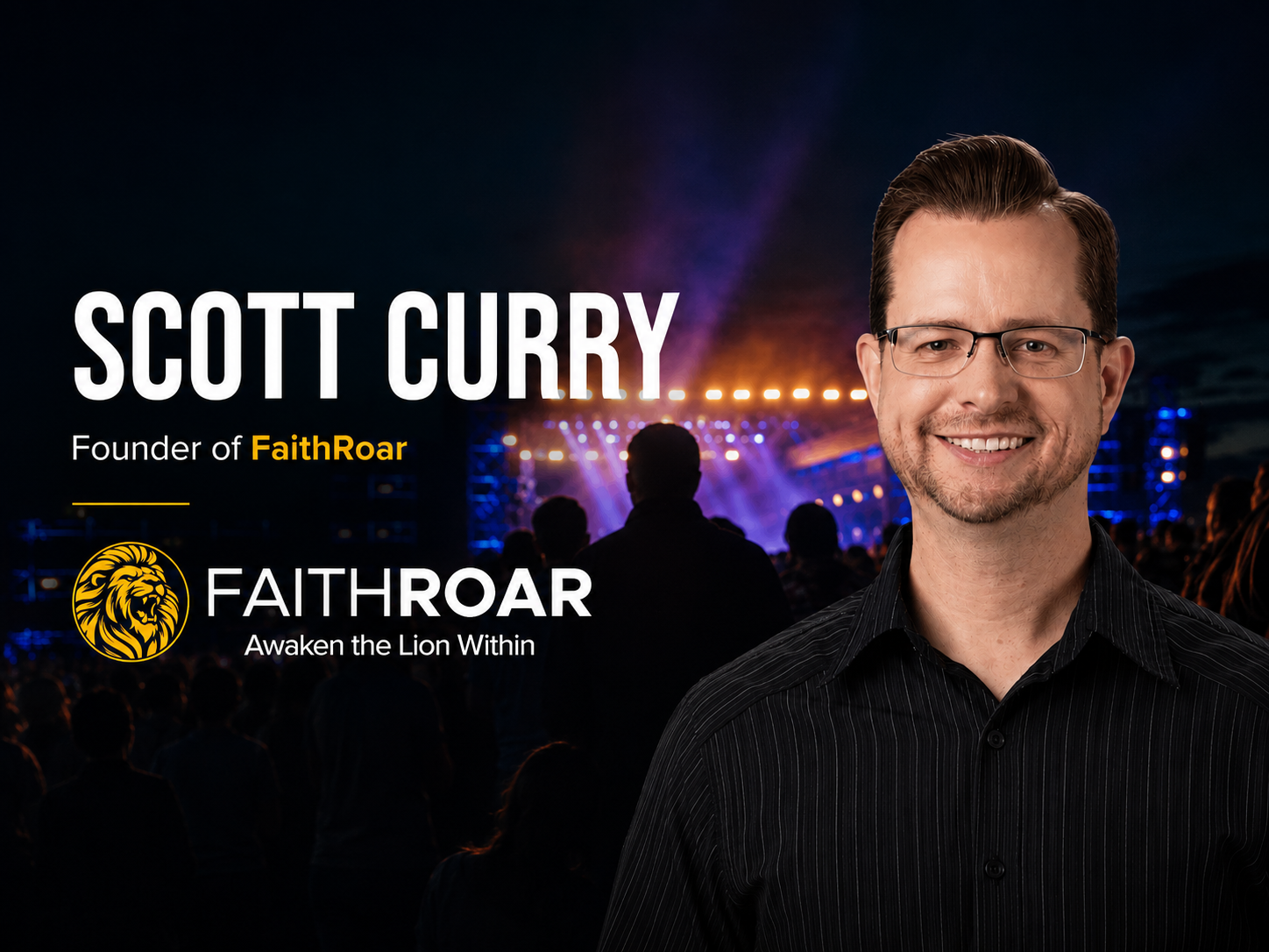 Scott Curry, founder of FaithRoar, smiles with his logo and text over a background of a crowd and stage lights.